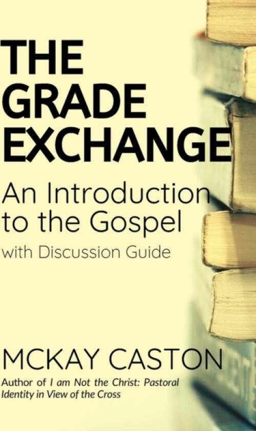 The Grade Exchange av McKay Caston (Paperback)