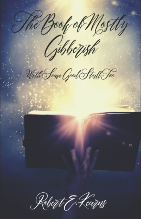 The Book of Mostly Gibberish av Robert E Kearns (Paperback)