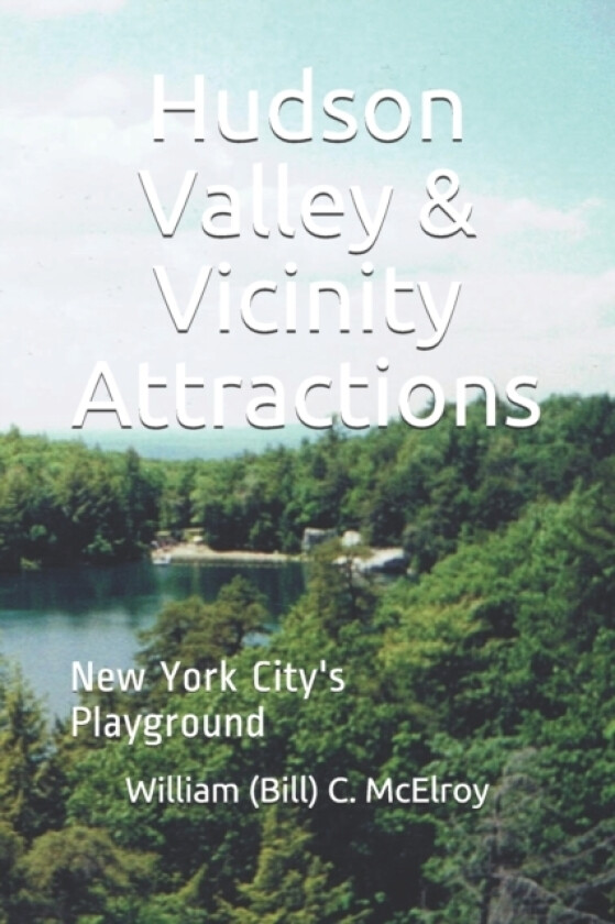 Hudson Valley & Vicinity Attractions av William C McElroy (Paperback)