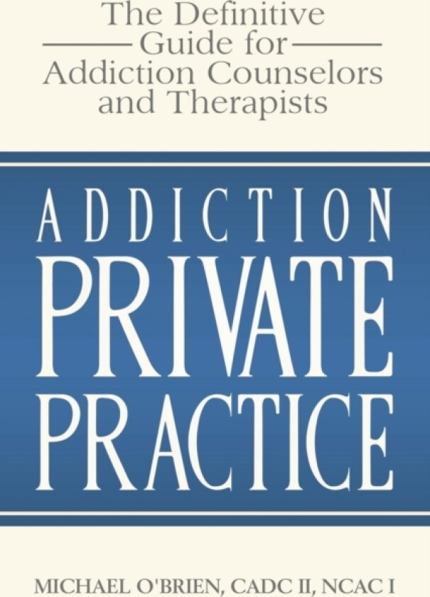 Addiction Private Practice av Michael O'Brien (Paperback)