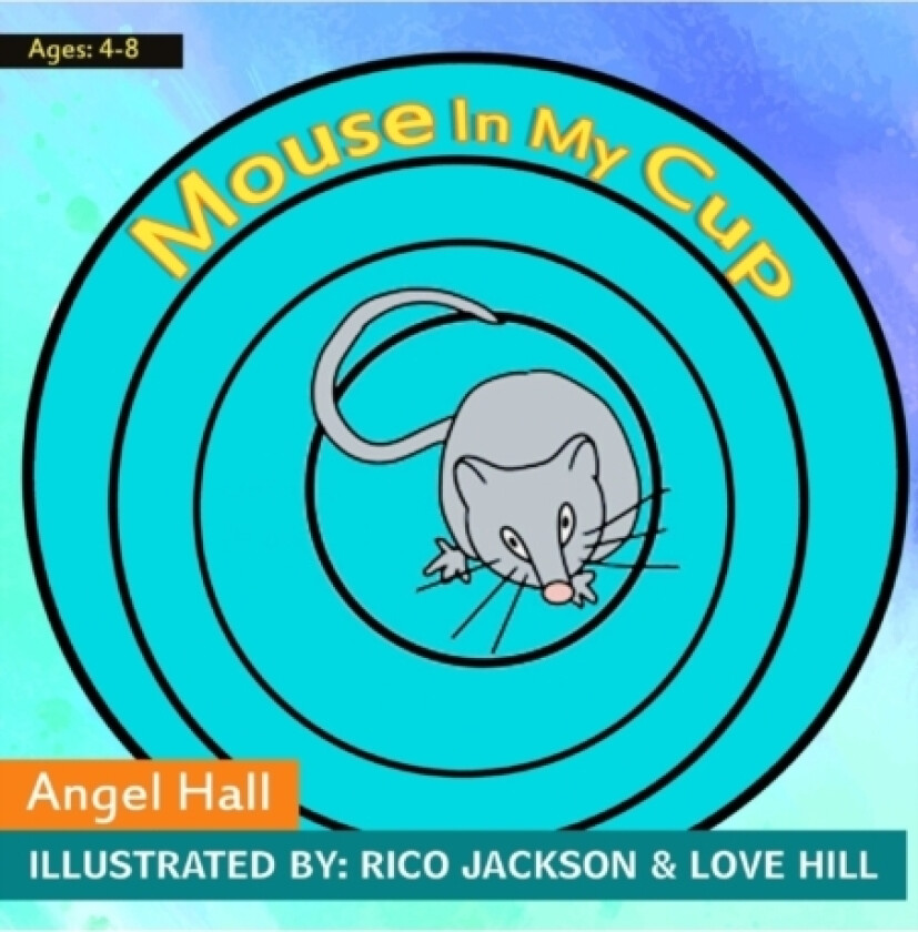 Mouse in my Cup av Angel Hall (Paperback)