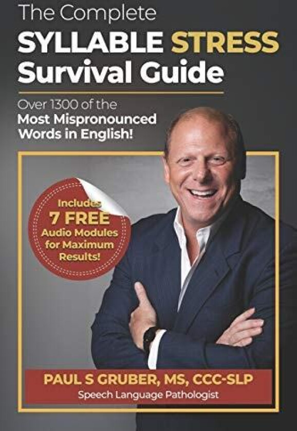The Complete Syllable Stress Survival Guide: Over 1300 of the Most Mispronounced Words in English! av Paul S. Gruber (Paperback)