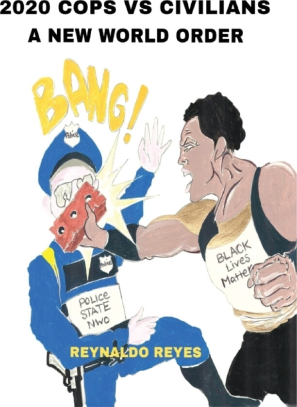 2020 Cops Vs Civilians "A New World Order" av Reynaldo Reyes (Hardcover)