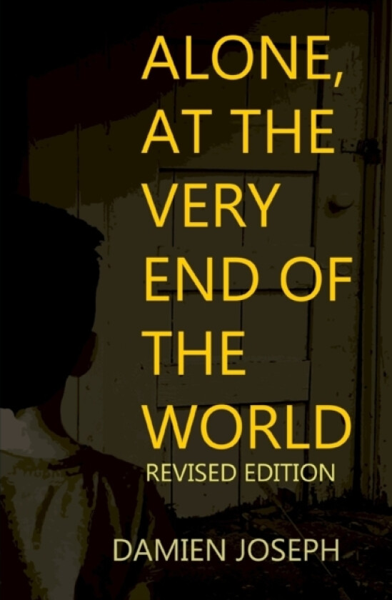 Alone, at the Very End of the World - Revised Edition av Damien Joseph (Paperback)