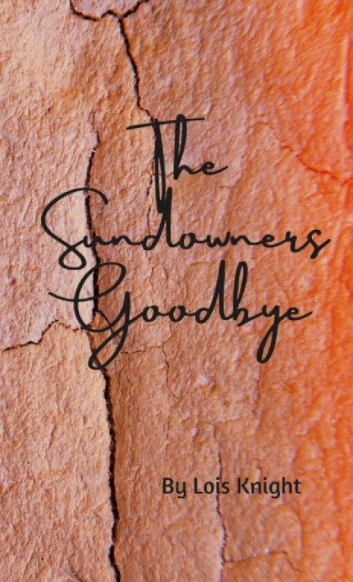 The Sundowner's Goodbye av Lois Knight (Paperback)