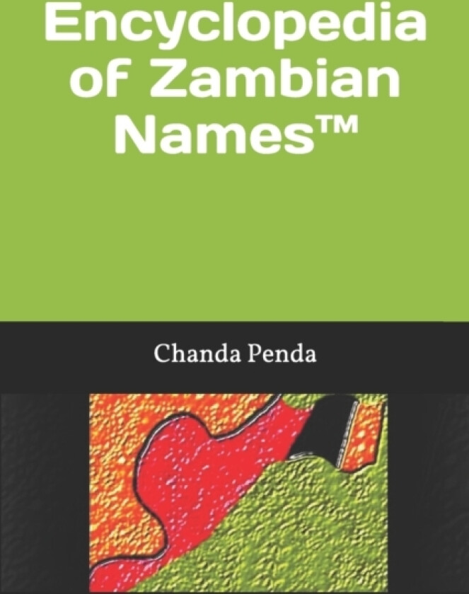 Encyclopedia of Zambian Names(TM) av Chanda Penda (Paperback)