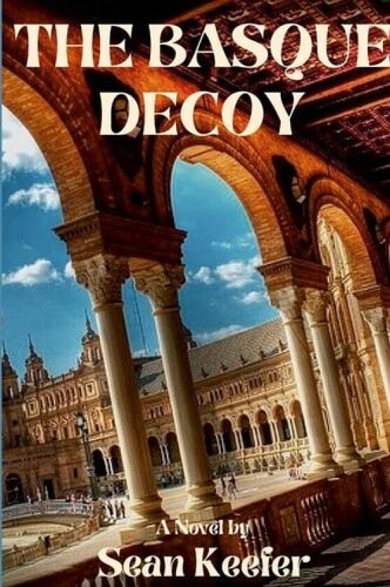 The Basque Decoy av Sean Keefer (Paperback)