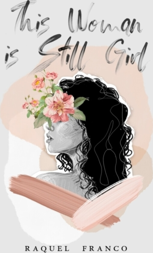 This Woman is Still Girl av Raquel Franco (Paperback)