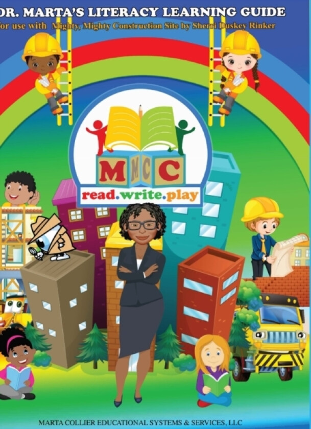 Dr. Marta's Literacy Learning Guide For Use With Mighty, Mighty Construction Site by Sherri Duskey Rinker av Marta D PhD Collier (Hardcover)