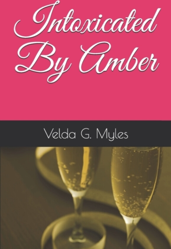 Intoxicated By Amber av Velda G Myles (Paperback)