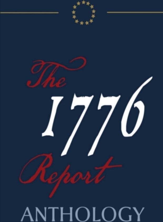 The 1776 Report Anthology av Dr Robert C Worstell, Various (Paperback)