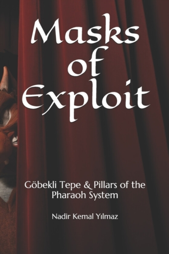 Masks of Exploit av Nadir Kemal Yilmaz (Paperback)
