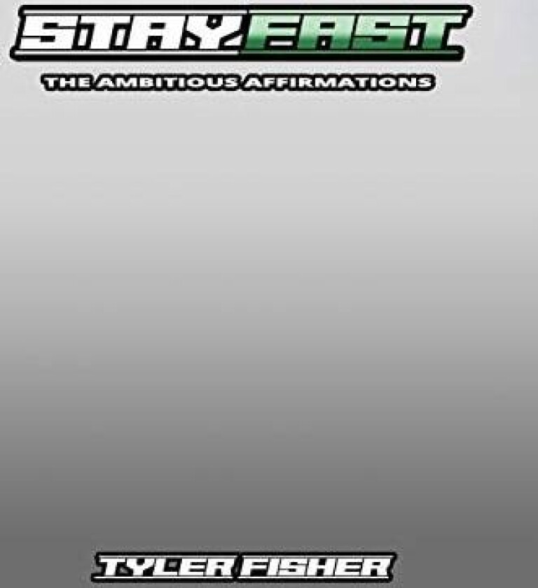StayFast: The Ambitious Affirmations av Tyler Fisher (Hardcover)