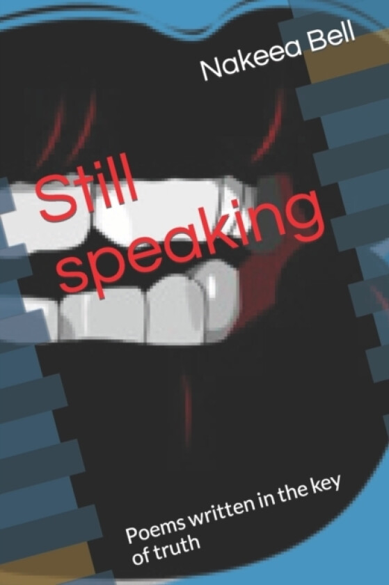 Still speaking av Nakeea Bell (Paperback)