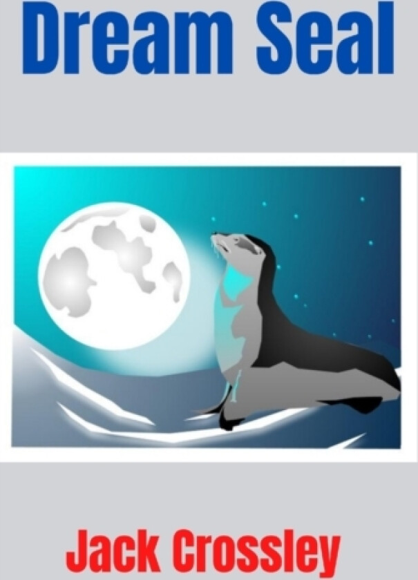 Dream Seal av Jack Crossley (Hardcover)