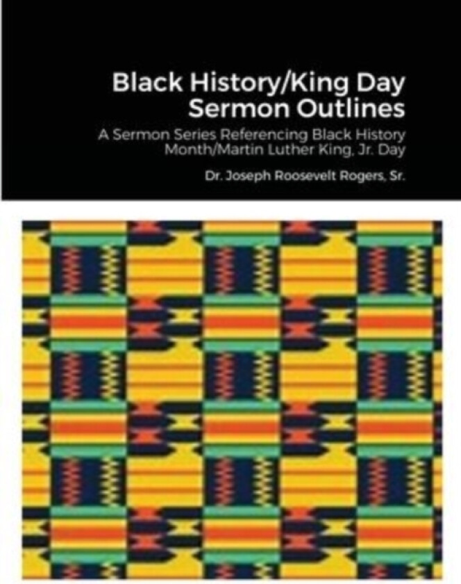 Black History/King Day Sermon Outlines av Dr Joseph Roosevelt Sr Rogers (Paperback)