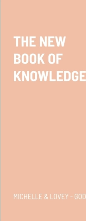 The New Book of Knowledge av Michelle & Lovey - God (Paperback)
