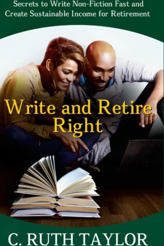 Write and Retire Right av C Ruth Taylor (Hardcover)