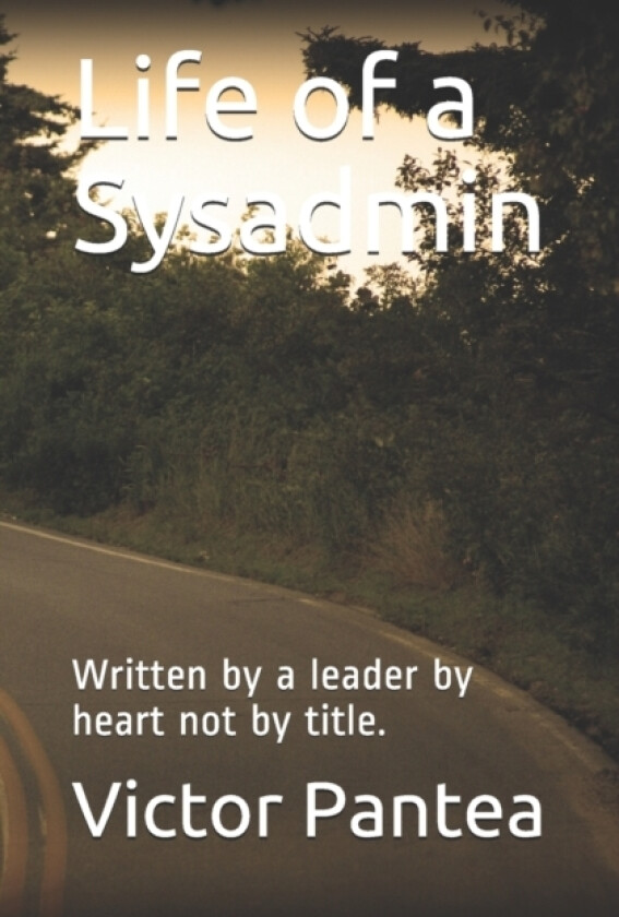Life of a Sysadmin av Victor Pantea (Paperback)