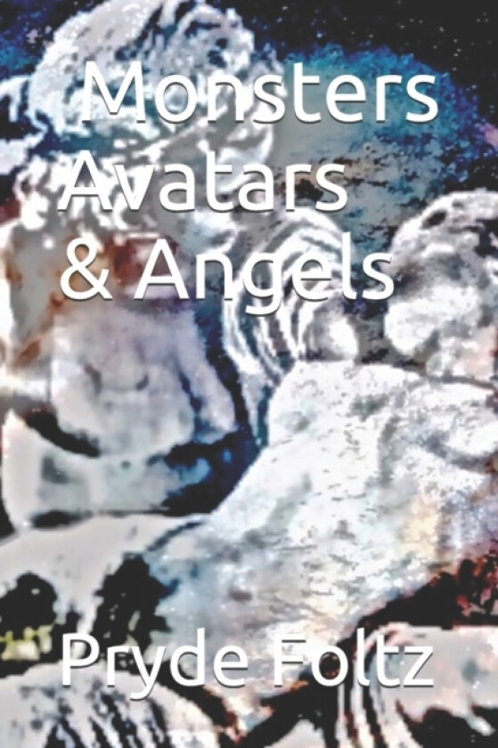 Monsters, Avatars, and Angels av Pryde Foltz (Paperback)