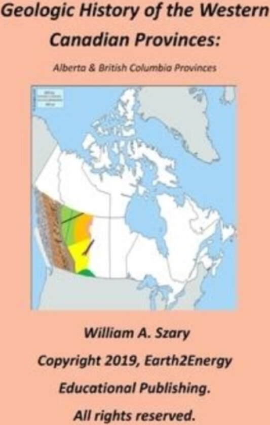 Geologic History of the Western Canadian Provinces av William a Szary (Paperback)