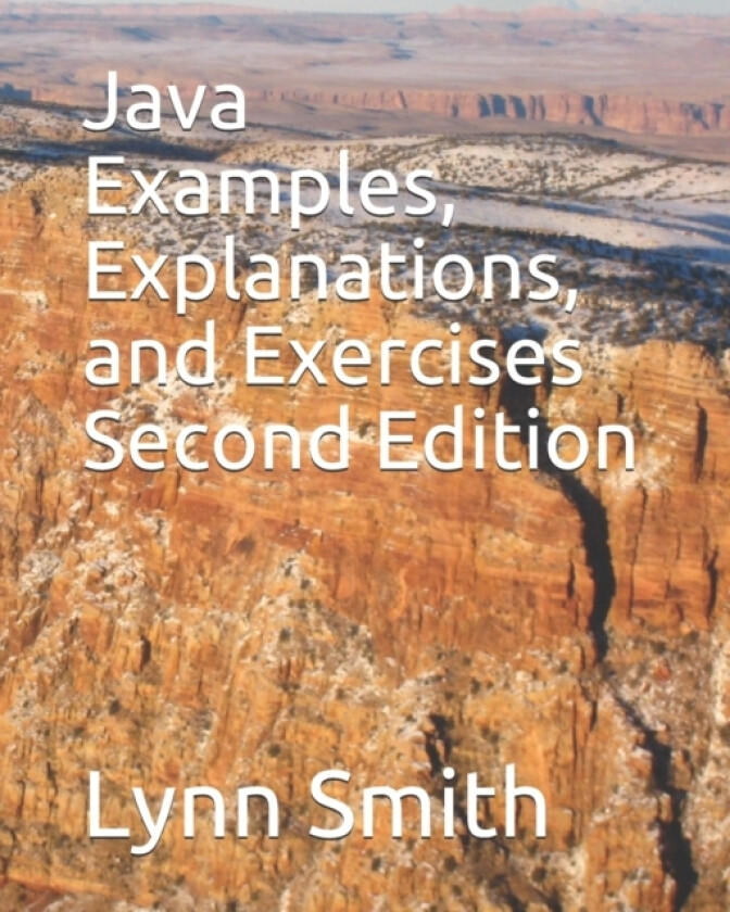 Java Examples, Explanations, and Exercises Second Edition av Lynn Smith (Paperback)