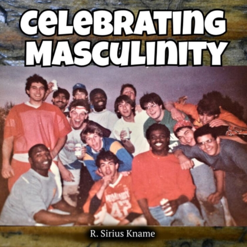 Celebrating Masculinity av R.Sirius Kname (Paperback)