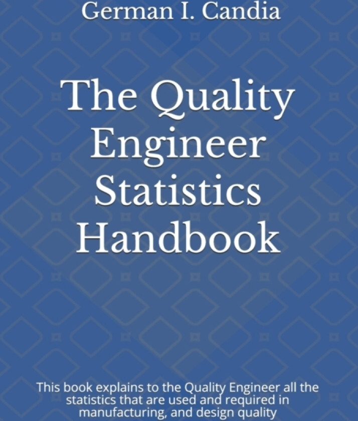 The Quality Engineer Statistics Handbook av German I Candia (Paperback)