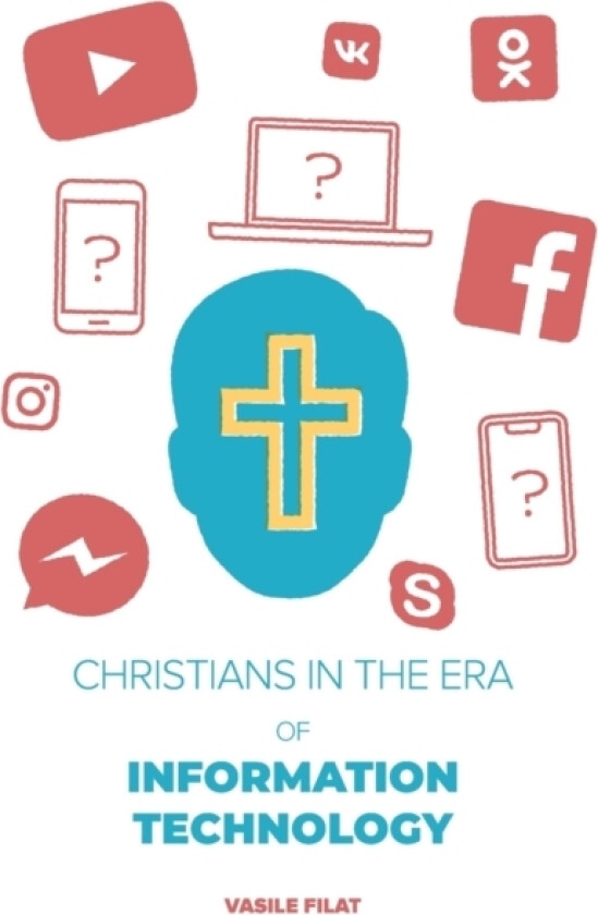 Christians in the Era of Information Technology av Vasile Filat (Paperback)