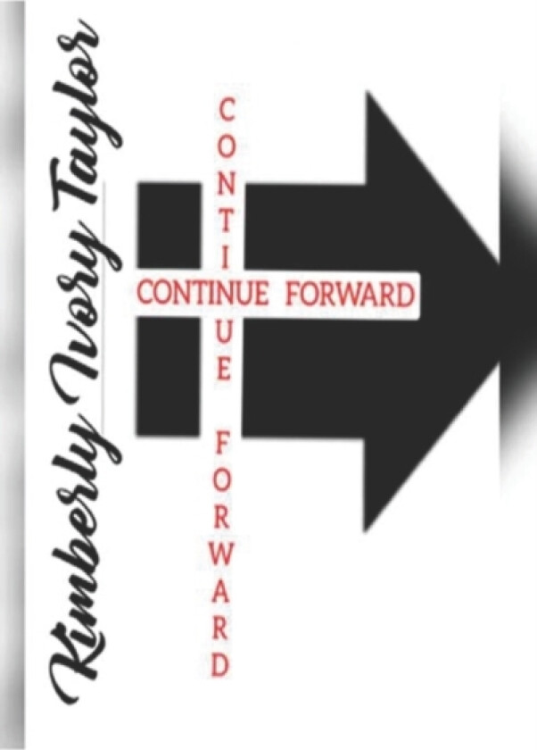 Continue Forward av Kimberly Ivory Taylor (Paperback)
