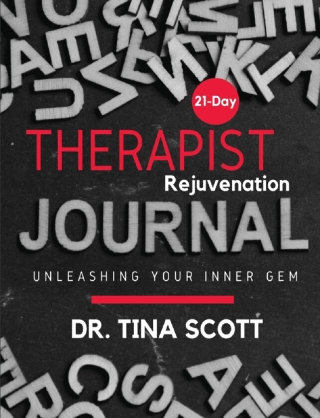 21 Days Therapist Rejuvenation Journal av Dr Tina Scott (Paperback)