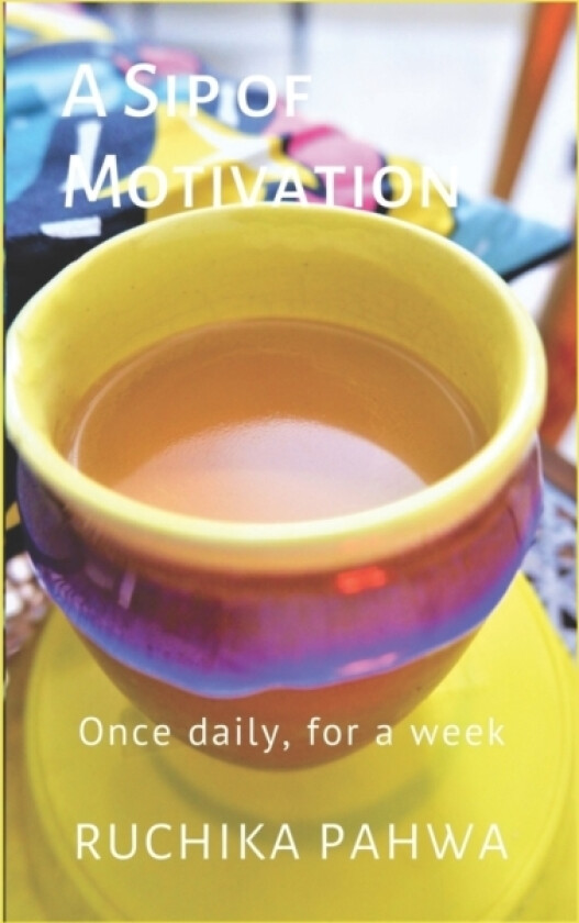 A Sip of Motivation av Ruchika Pahwa (Paperback)