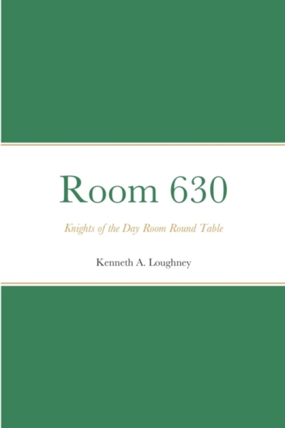 Room 630 Knights of the Day Room Round Table av Kenneth Loughney (Paperback)