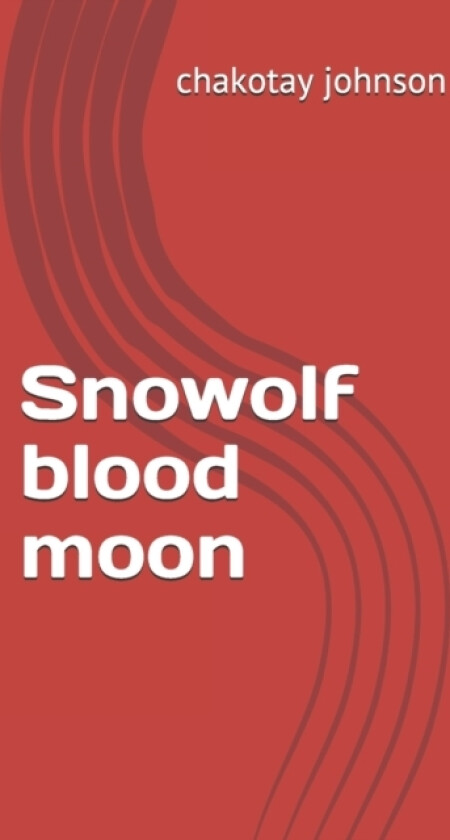Snowolf blood moon av Chakotay Johnson (Paperback)