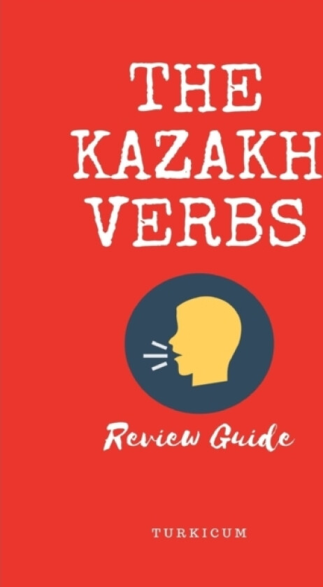 The Kazakh Verbs av Turkicprep Book Series, Turkicum Book Series (Paperback)