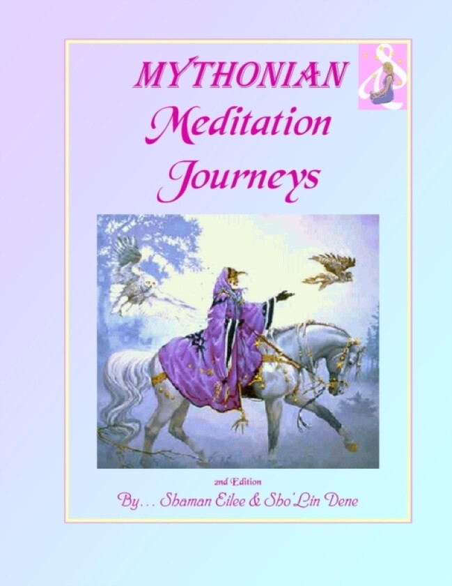 MYTHONIAN Meditation Journeys av Sho'lin Dene, Shaman Eilee (Paperback)