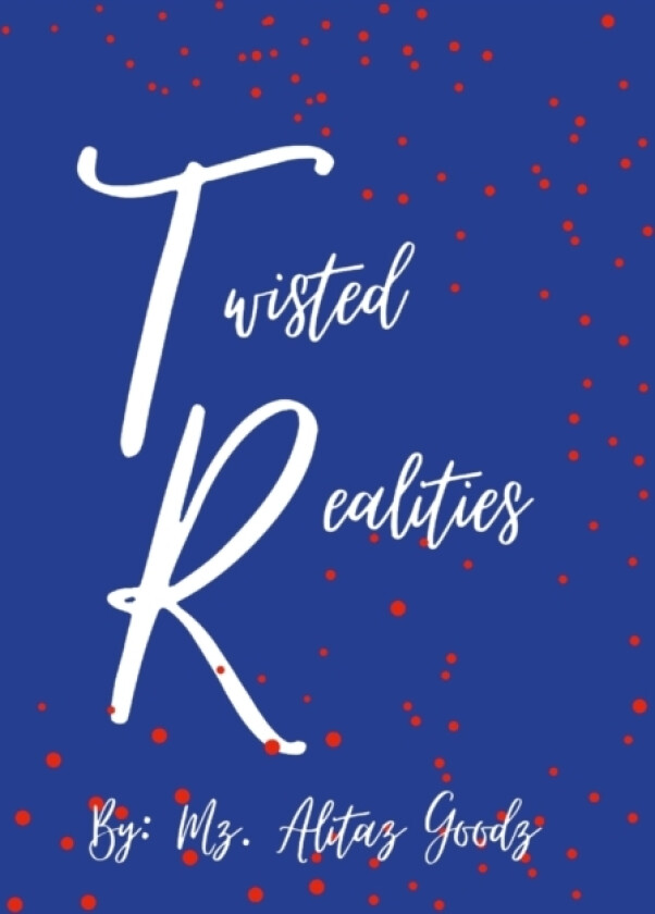 Twisted Realities av Mz Alitaz Goodz (Paperback)