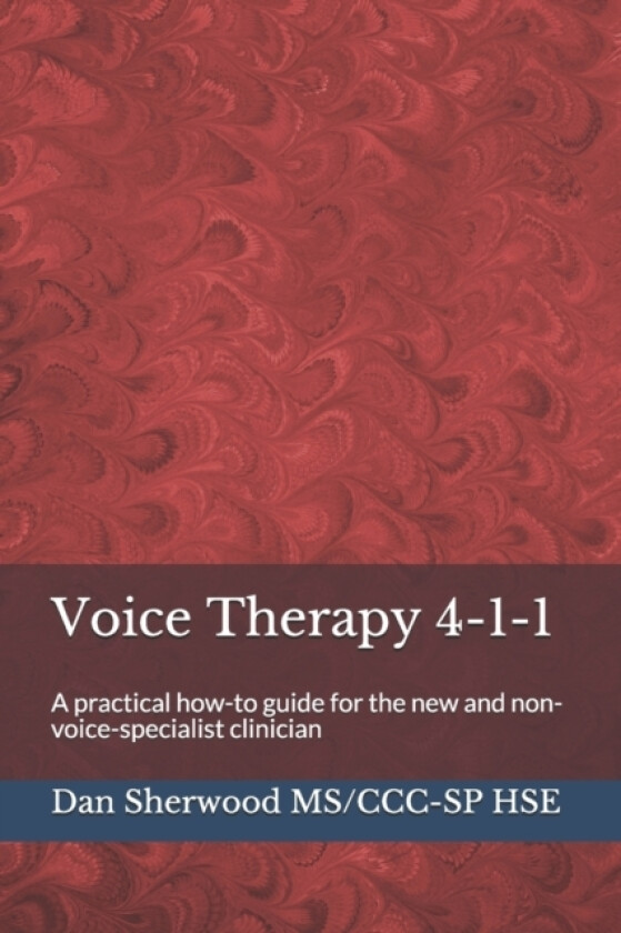 Voice Therapy 4-1-1 av Dan Sherwood Ms/CCC-Sp Hse (Paperback)