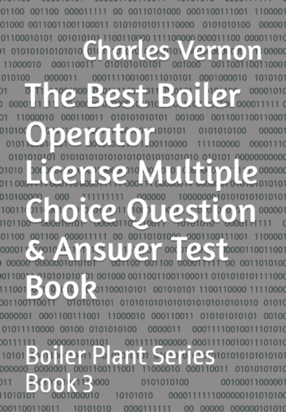 The Best Boiler Operator License Multiple Choice Question & Answer Test Book av Dan Ringo, Charles Vernon (Paperback)