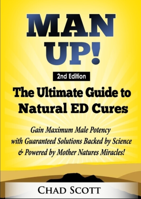 Man Up - The Ultimate Guide to Natural ED Cures av Chad Scott (Paperback)