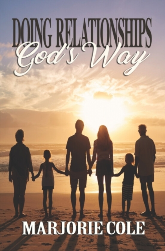 Doing Relationships Gods Way av Marjorie Cole (Paperback)