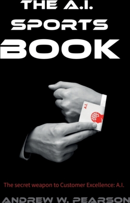 The A.I. Sports Book av Andrew Wayne Pearson (Paperback)