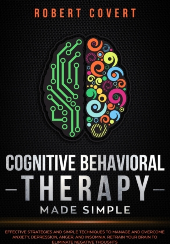 Cognitive Behavioral Therapy Made Simple av Robert Covert (Paperback)