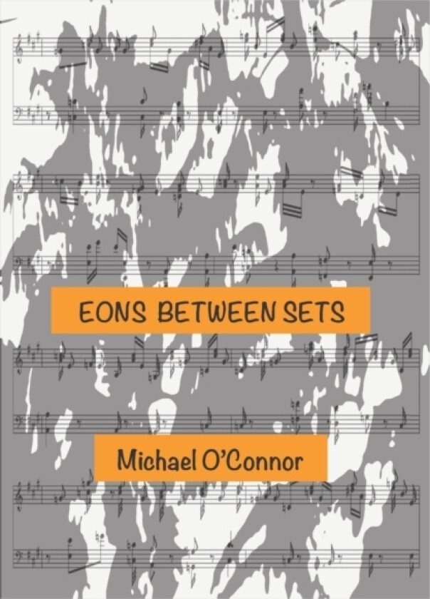 Eons Between Sets av Michael O'Connor (Paperback)