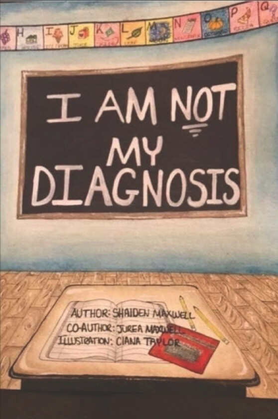 I Am Not My Diagnosis av Jurea Maxwell, Shaiden Maxwell (Paperback)