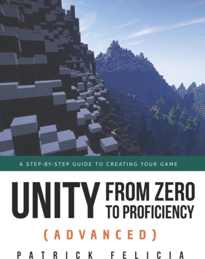 Unity from Zero to Proficiency (Advanced) av Patrick Felicia (Paperback)