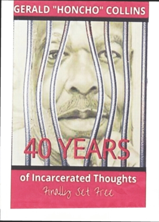 40 Years of Incarcerated Thoughts Finally Set Free av Gerald Honcho Collins (Paperback)