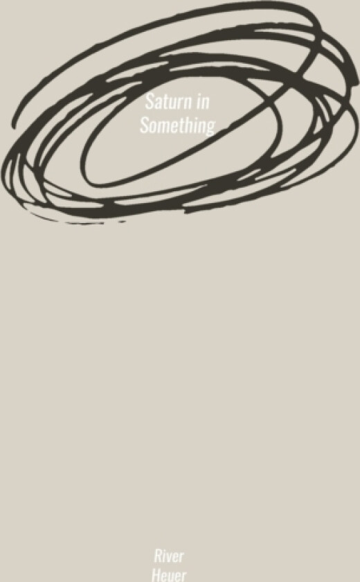 Saturn in Something av River Heuer (Paperback)