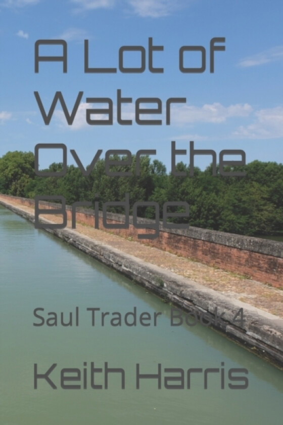 A Lot of Water Over the Bridge av Keith Harris (Paperback)