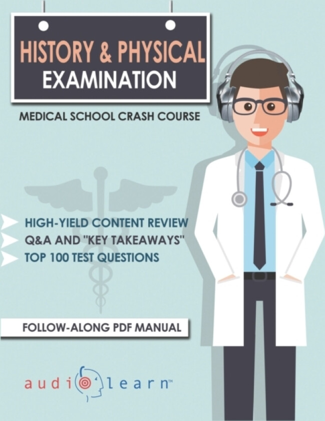 History and Physical Examination - Medical School Crash Course av Audiolearn Medical Content Team (Paperback)